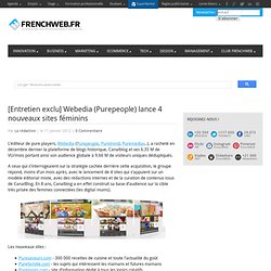 [Entretien exclu] Webedia (Purepeople) lance 4 nouveaux sites féminins