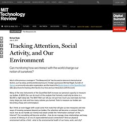 Tracking Attention, Social Activity, and Our Environment