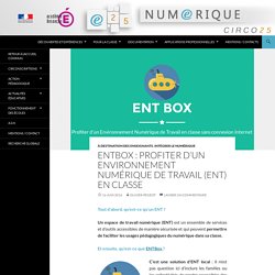 ENTBox : profiter d’un Environnement Numérique de Travail (ENT) en classe