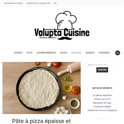 Pâte à pizza épaisse et moelleuse