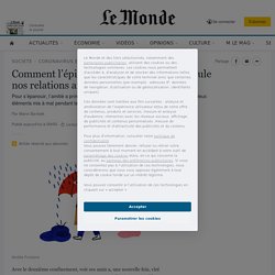 Comment l’épidémie de Covid-19 chamboule nos relations amicales
