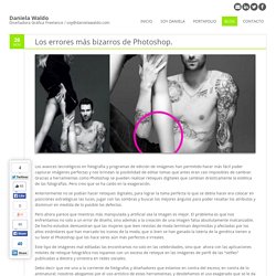 Los errores mas bizarros de Photoshop. Blog de Daniela Waldo.