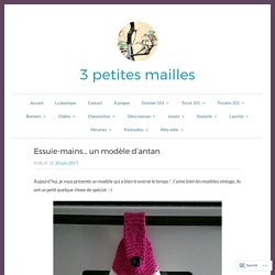 Essuie-mains… un modèle d’antan – 3 petites mailles