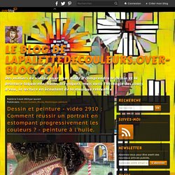 vidéo 2910 : Comment réussir un portrait en estompant progressivement les couleurs ? - peinture à l'huile.