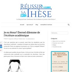 Je ou Nous? Éternel dilemme de l’écriture académique - Réussir sa thèse