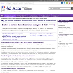 Le socle commun et l'évaluation des acquis - Evaluer la maîtrise du socle commun du cycle 2 au cycle 4