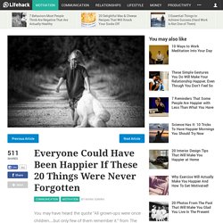 Everyone Could Have Been Happier If These 20 Things Were Never Forgotten