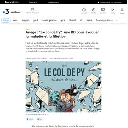 "Le col de Py", une BD pour évoquer la maladie et la filiation...
