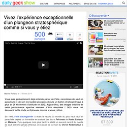 Vivez l’expérience exceptionnelle d’un plongeon stratosphérique comme si vous y étiez