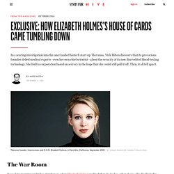 Exclusive: How Elizabeth Holmes’s House of Cards Came Tumbling Down