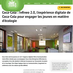 Coca-Cola : Infineo 2.0, l'expérience digitale de Coca-Cola pour engager les jeunes en matière d'écologie