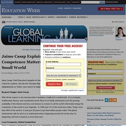 Jaime Casap Explains Why Global Competence Matters: It's Not Really a Small World - Global Learning
