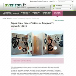 Exposition « livres d’artistes » Jusqu’au 21 septembre 2013