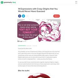 14 Expressions with Crazy Origins that You Would Never Have Guessed