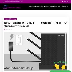 New Extender Setup - Multiple Types Of Connectivity Issues!