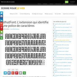 WhatFont: L'extension qui identifie une police de caractères