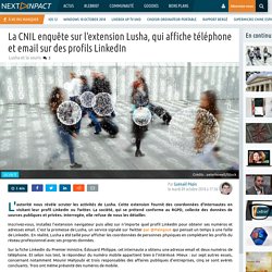 La CNIL enquête sur l'extension Lusha, qui affiche téléphone et email sur des profils LinkedIn