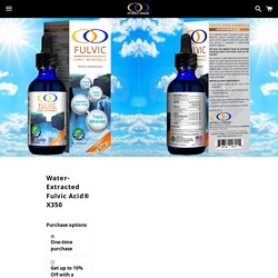 Water-Extracted Fulvic Acid® X350