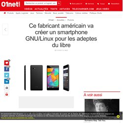 Ce fabricant américain va créer un smartphone GNU/Linux pour les adeptes du libre