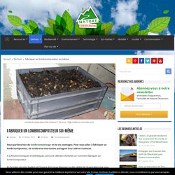 3 méthodes pour fabriquer un lombricomposteur