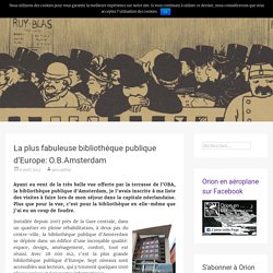 La plus fabuleuse bibliothèque publique d'Europe: O.B.Amsterdam