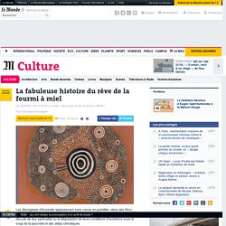 La fabuleuse histoire du rêve de la fourmi à miel