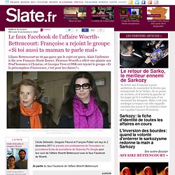 Le faux Facebook de l'affaire Woerth-Bettencourt: Françoise a rejoint le groupe «Si toi aussi ta maman te parle mal»