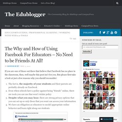 The Why and How of Using Facebook For Educators – No Need to be Friends At All!