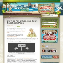 Facebook Update Guidelines: 26 Tips for Enhancing Your Facebook Page