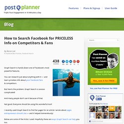 How to Search Facebook for PRICELESS Info on Competitors & Fans
