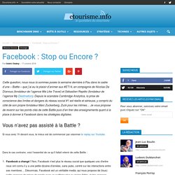 Facebook : Stop ou Encore ?