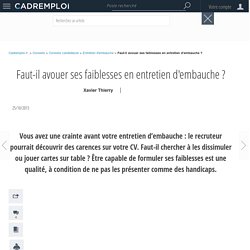 Faut-il avouer ses faiblesses en entretien d'embauche ?