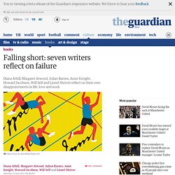 Falling short: seven writers reflect on failure