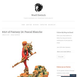 #Art of Fantasy 24: Pascal Blanche