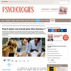 Faut-il aimer son travail pour être heureux ?