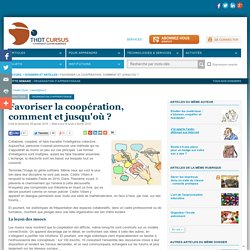 Favoriser la coopération, comment et jusqu'où ?