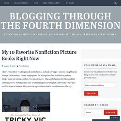 My 10 Favorite Nonfiction Picture Books Right Now