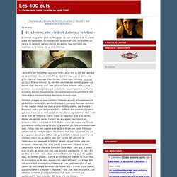 «Et la femme, elle a le droit d'aller aux toilettes?»