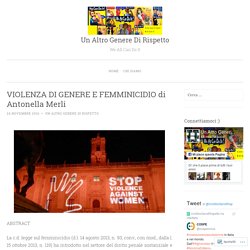 VIOLENZA DI GENERE E FEMMINICIDIO di Antonella Merli