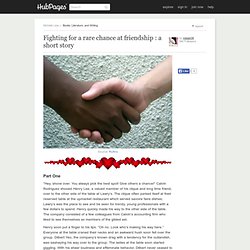 Fighting for a rare chance at friendship : a short story