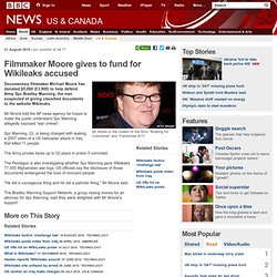 Filmmaker Moore gives to fund for Wikileaks accused