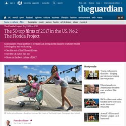 The 50 top films of 2017 in the US: No 2 The Florida Project