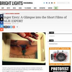 Finger Envy: A Glimpse into the Short Films of VALIE EXPORT - Bright Lights Film Journal