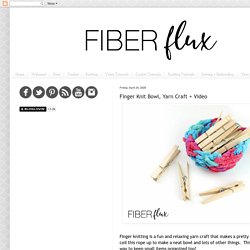 Finger Knit Bowl, Yarn Craft + Video
