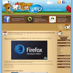 Firefox Developer Edition: Une suite d'outils pour développeurs web
