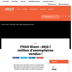 Fitbit Blaze : déjà 1 million d'exemplaires vendus !