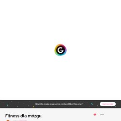 Fitness dla mózgu by omatmo.pl on Genially