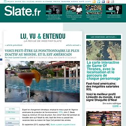 Voici peut-être le fonctionnaire le plus inactif au monde. Et il est Américain