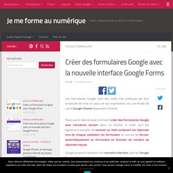 Tutoriel : Créer un formulaire avec la nouvelle interface Google Forms