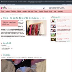 Tuto : le porte-foulards de Laura - Loisirs créatifs